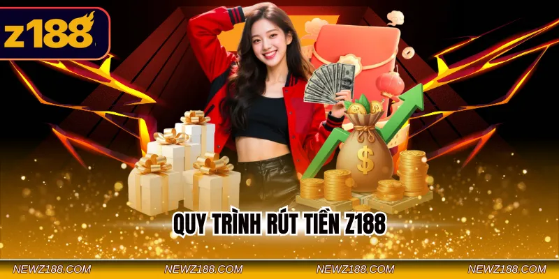Quy trình rút tiền Z188