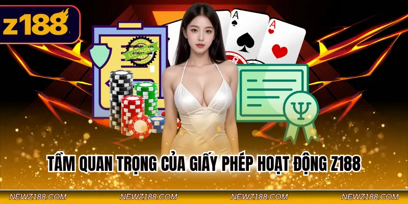 Tầm quan trọng của giấy phép hoạt động Z188